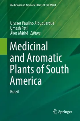 Albuquerque / Máthé / Patil |  Medicinal and Aromatic Plants of South America | Buch |  Sack Fachmedien