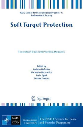 Hofreiter / Zvaková / Berezutskyi | Soft Target Protection | Buch | 978-94-024-1757-9 | sack.de