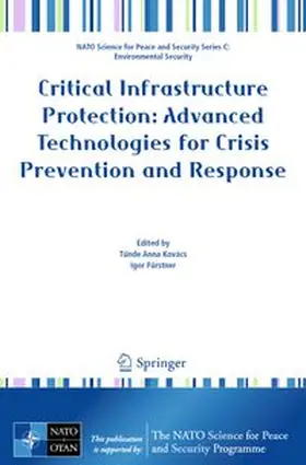 Kovács / Fürstner |  Critical Infrastructure Protection: Advanced Technologies for Crisis Prevention and Response | Buch |  Sack Fachmedien