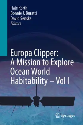 Korth / Buratti / Senske |  Europa Clipper: A Mission to Explore Ocean World Habitability - Vol I | Buch |  Sack Fachmedien