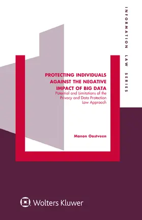 Oostveen | Protecting Individuals Against the Negative Impact of Big Data: Potential and Limitations of the Privacy and Data Protection Law Approach | Buch | 978-94-035-0131-4 | www.sack.de