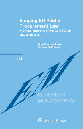Koninck / Graells |  Shaping Eu Public Procurement Law: A Critical Analysis of the Cjeu Case Law 2015-2017 | Buch |  Sack Fachmedien