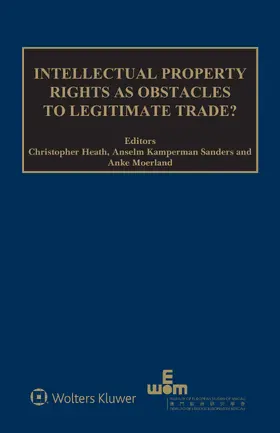 Heath / Kamperman Sanders / Moerland | Intellectual Property Rights as Obstacles to Legitimate Trade? | Buch | 978-94-035-0330-1 | www.sack.de