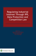 Ballardini / Kuoppamäki / Pitkänen |  Regulating Industrial Internet Through IPR, Data Protection and Competition Law | Buch |  Sack Fachmedien