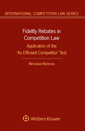 Marinova | Fidelity Rebates in Competition Law: Application of the 'as Efficient Competitor' Test | Buch | 978-94-035-0570-1 | sack.de