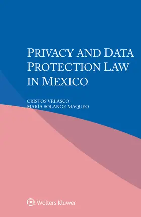 Velasco / Maqueo |  Privacy and Data Protection Law in Mexico | Buch |  Sack Fachmedien