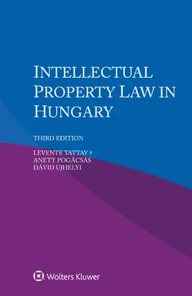 Tattay† / Pogácsás / Ujhelyi |  Intellectual Property Law in Hungary | Buch |  Sack Fachmedien