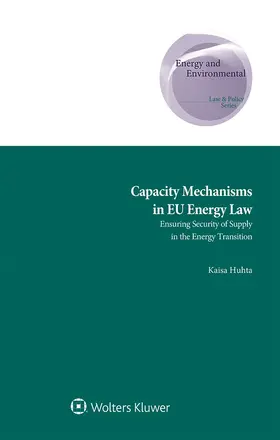 Huhta | Capacity Mechanisms in Eu Energy Law: Ensuring Security of Supply in the Energy Transition | Buch | 978-94-035-1451-2 | sack.de