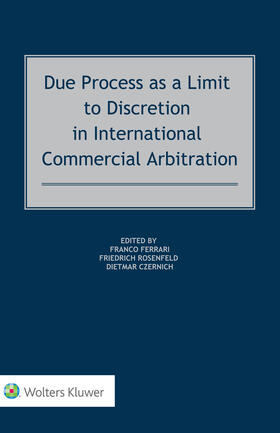 Ferrari / Rosenfeld / Czernich | Due Process as a Limit to Discretion in International Commercial Arbitration | Buch | 978-94-035-1950-0 | sack.de