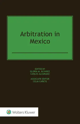 Alvarez / Alvarado |  Arbitration in Mexico | Buch |  Sack Fachmedien