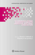 Ferrari / Rosenfeld |  Autonomous Versus Domestic Concepts under the New York Convention | Buch |  Sack Fachmedien