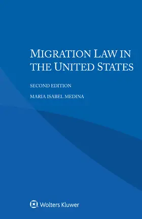 Isabel Medina |  Migration Law in the United States | Buch |  Sack Fachmedien