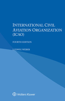 Weber | International Civil Aviation Organization (ICAO) | Buch | 978-94-035-3455-8 | sack.de