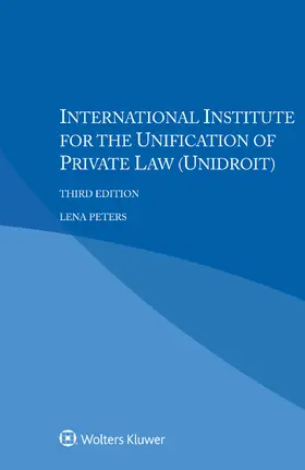 Peters |  International Institute for the Unification of Private Law (UNIDROIT) | Buch |  Sack Fachmedien