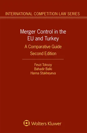 Toksoy / Balki / Stakheyeva |  Merger Control in the EU and Turkey | Buch |  Sack Fachmedien