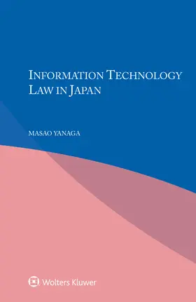 Yanaga |  Information Technology Law in Japan | Buch |  Sack Fachmedien