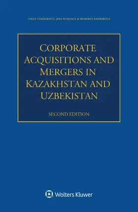 Yerkinbayev / Benjamin / Kambarova |  Corporate Acquisitions and Mergers in Kazakhstan and Uzbekistan | Buch |  Sack Fachmedien