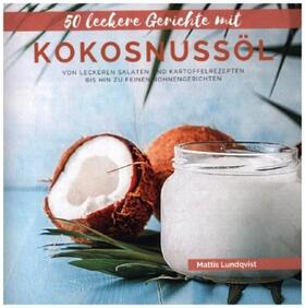 50 leckere Gerichte mit Kokosnussöl | Buch | 978-94-036-0456-5 | sack.de