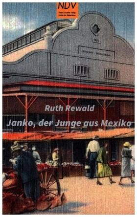 Rewald |  Janko, der Junge aus Mexiko | Buch |  Sack Fachmedien