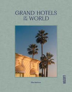 Seymour |  Grand Hotels of the World | Buch |  Sack Fachmedien