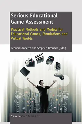 Annetta / Bronack | Serious Educational Game Assessment: Practical Methods and Models for Educational Games, Simulations and Virtual Worlds | E-Book | www.sack.de