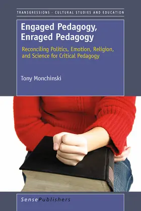 Monchinski | Engaged Pedagogy, Enraged Pedagogy: Reconciling Politics, Emotion, Religion, and Science for Critical Pedagogy | E-Book | sack.de