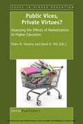 Teixeira / Dill |  Public Vices, Private Virtues?: Assessing the Effects of Marketization in Higher Education | eBook | Sack Fachmedien