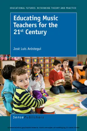 Aróstegui | Educating Music Teachers for the 21st Century | E-Book | sack.de