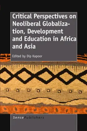 Kapoor | CRITICAL PERSPECTIVES ON NEOLIBERAL GLOBALIZATION, DEVELOPMENT AND EDUCATION IN AFRICA AND ASIA | E-Book | sack.de