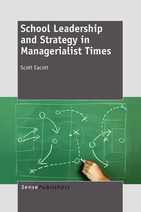 Eacott | School Leadership and Strategy in Managerialist Times | E-Book | sack.de