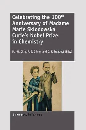 Chiu / Gilmer / Treagust | Celebrating the 100th Anniversary of Madame Marie Sklodowska Curie’s Nobel Prize in Chemistry | E-Book | www.sack.de