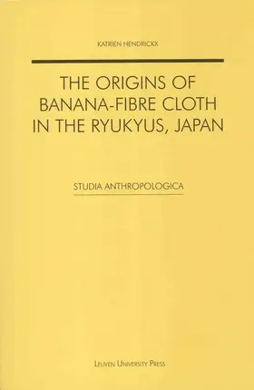 Hendrickx |  The Origins of Banana-fibre Cloth in the Ryukyus, Japan | eBook | Sack Fachmedien