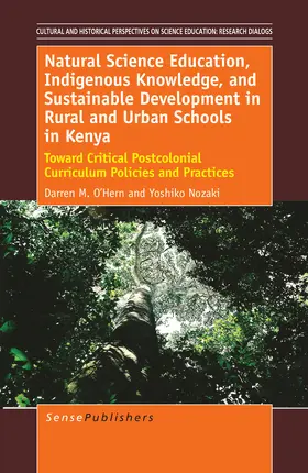 O’Hern / Nozaki | Natural Science Education, Indigenous Knowledge, and Sustainable Development in Rural and Urban Schools in Kenya | E-Book | www.sack.de