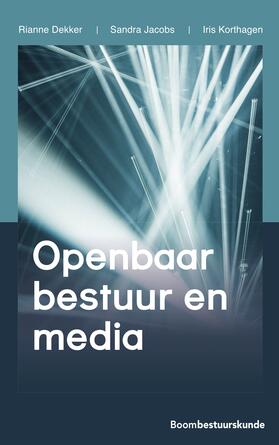 Dekker / Jacobs / Korthagen | Openbaar bestuur en media | Buch | sack.de