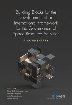 O. Bittencourt Neto / Hofmann / Masson-Zwaan |  Building Blocks for the Development of an International Framework for the Governance of Space Resource Activities | Buch |  Sack Fachmedien