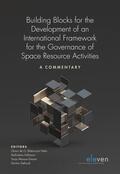 O. Bittencourt Neto / Hofmann / Masson-Zwaan |  Building Blocks for the Development of an International Framework for the Governance of Space Resource Activities | Buch |  Sack Fachmedien