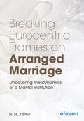 Tahir |  Tahir, N: Breaking Eurocentric Frames on Arranged Marriage | Buch |  Sack Fachmedien