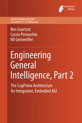 Goertzel / Pennachin / Geisweiller |  Engineering General Intelligence, Part 2 | eBook | Sack Fachmedien