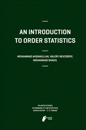 Ahsanullah / Shakil / Nevzorov |  An Introduction to Order Statistics | Buch |  Sack Fachmedien