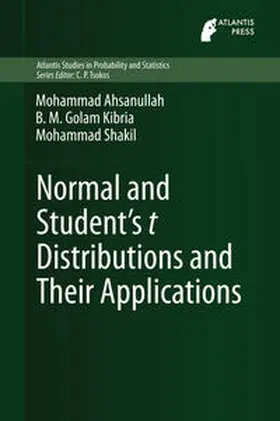Ahsanullah / Kibria / Shakil |  Normal and Student´s t Distributions and Their Applications | eBook | Sack Fachmedien