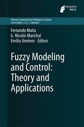Matía / Jiménez / Marichal |  Fuzzy Modeling and Control: Theory and Applications | Buch |  Sack Fachmedien