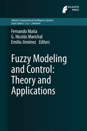 Matía / Marichal / Jiménez |  Fuzzy Modeling and Control: Theory and Applications | eBook | Sack Fachmedien