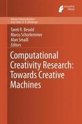 Besold / Smaill / Schorlemmer |  Computational Creativity Research: Towards Creative Machines | Buch |  Sack Fachmedien