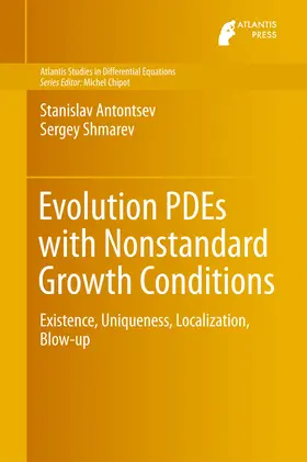 Antontsev / Shmarev |  Evolution PDEs with Nonstandard Growth Conditions | eBook | Sack Fachmedien