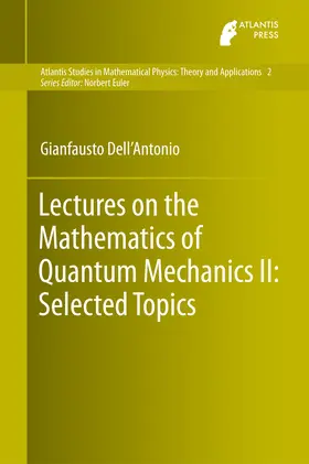 Dell'Antonio |  Lectures on the Mathematics of Quantum Mechanics II: Selected Topics | eBook | Sack Fachmedien