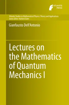 Dell'Antonio |  Lectures on the Mathematics of Quantum Mechanics I | eBook | Sack Fachmedien