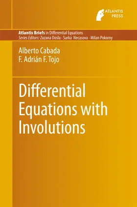 Cabada / F. Tojo |  Differential Equations with Involutions | eBook | Sack Fachmedien