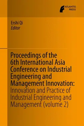 Qi |  Proceedings of the 6th International Asia Conference on Industrial Engineering and Management Innovation | Buch |  Sack Fachmedien