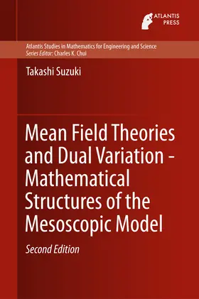 Suzuki |  Mean Field Theories and Dual Variation - Mathematical Structures of the Mesoscopic Model | eBook | Sack Fachmedien