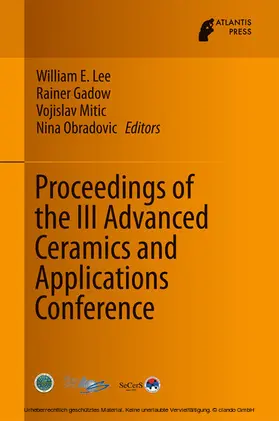Lee / Gadow / Mitic |  Proceedings of the III Advanced Ceramics and Applications Conference | eBook | Sack Fachmedien